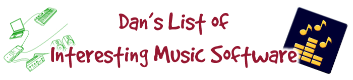 Dan’s Arbitrary List of Interesting Music Software