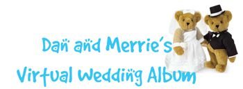 Dan and Merrie's Virtual Wedding Album